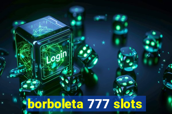 borboleta 777 slots